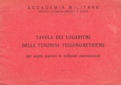 Tavola dei logaritmi delle funzioni trigonometriche per angoli espressi in millesimi convenzionali - copertina