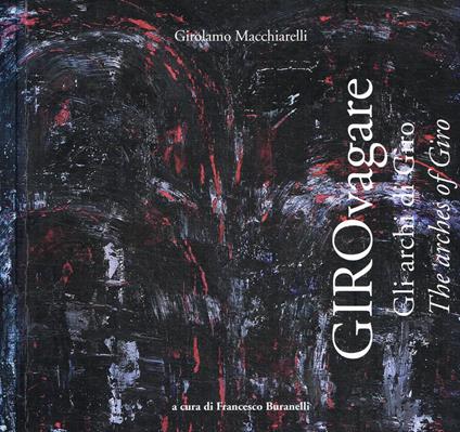 Girovagare. Gli archi di Giro, The arches of Giro - copertina