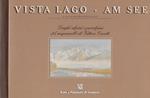 Vista Lago - Am see