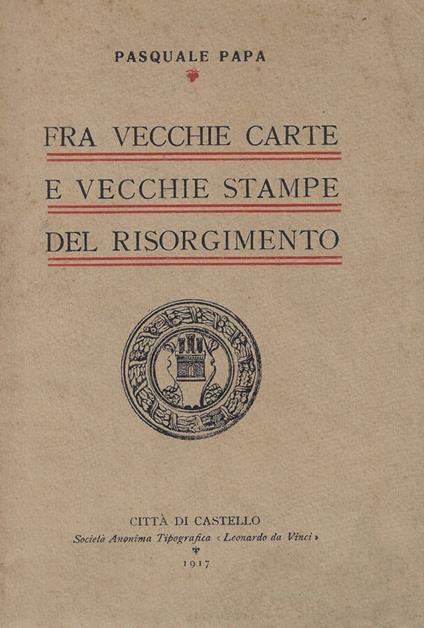 Fra vecchie carte e vecchie stampe del risorgimento - copertina