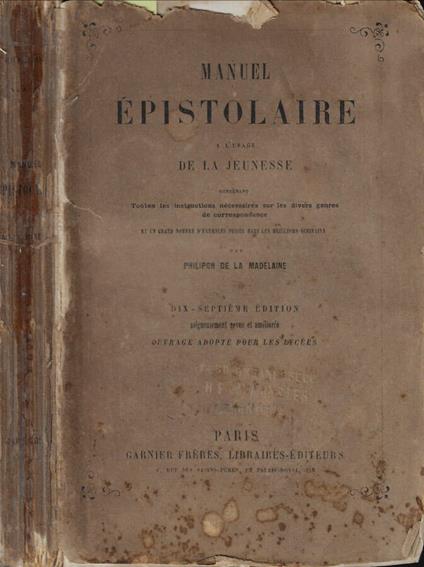 Manuel epistolaire a l'usage de la Jeunesse contenat toutes les instructions necessaires sur les divers genres de correspondance et un grand nombre d'exemples puisé dans les meilleurs écrivains - copertina