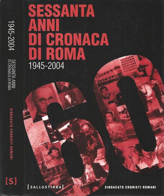 Sessanta anni di cronaca di Roma. 1945-2004 - copertina