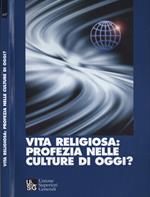 Vita religiosa. Profezia nelle culture di oggi?