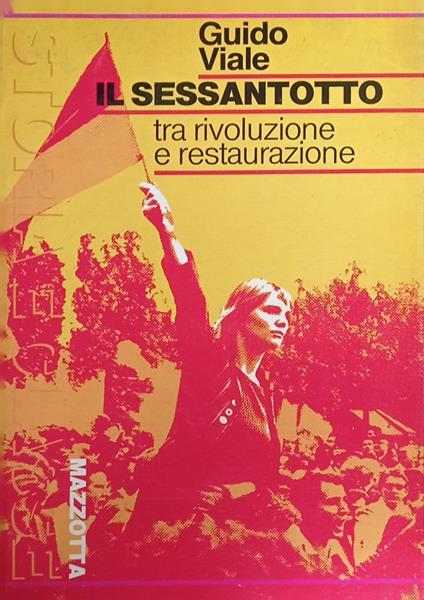 Il sessantotto tra rivoluzione e restaurazione - Guido Viale - copertina