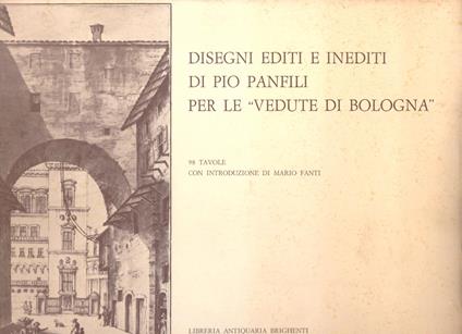Disegni Editi E Inediti Di Pio Panfili Per Le "Vedute Di Bologna" - copertina