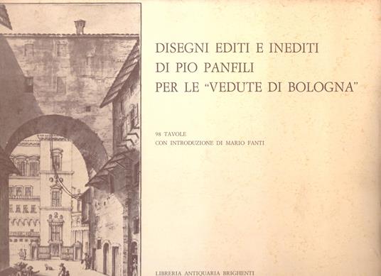 Disegni Editi E Inediti Di Pio Panfili Per Le "Vedute Di Bologna" - copertina