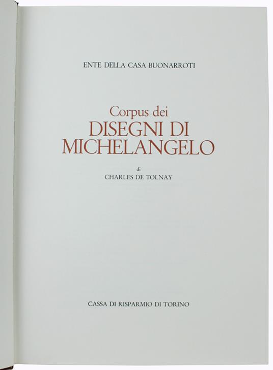 Corpus Dei Disegni Di Michelangelo - Volume 2: Disegni In Rapporto Con La Cappella Medicea E Altri Studi Fino Al 1534 Circa - De Tolnay Charles - Ente Della Casa Buonarrotii - De Agostini, - 1976 - Charles de Tolnay - copertina