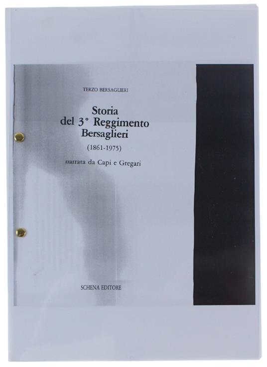 Storia Del 3° Reggimento Bersaglieri (1861-1975) Narrata Da Capi E Gregari  Stralcio Di Tutta La Parte Relativa Alla Campagna Di Russia [Fotocopia] - Terzo Bersaglieri - Schena Editore, - 1980 - copertina