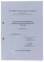 Il Racconto Del Ritorno. Letteratura Di Guerra Dal Fronte Russo 1941-1943 [Tesi Di Laurea - Fotocopia Completa] - De Marinis Gallo Gianluigi - Università Degli Studi, - 2008