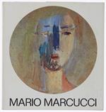 Mario Marcucci. Da Sabato 18 Novembre A Venerdì 15 Dicembre 1972 - Manfredi Antonio (Introduzione) - Edizioni Galleria Pananti, - 1972