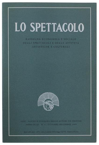 Lo Spettacolo. Rassegna Economica E Sociale Degli Spettacoli E Attività Artistiche E Culturali. Anno Xlix - N. 4 - Ottobre-Dicembre 1999 - copertina