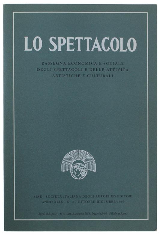 Lo Spettacolo. Rassegna Economica E Sociale Degli Spettacoli E Attività Artistiche E Culturali. Anno Xlix - N. 4 - Ottobre-Dicembre 1999 - copertina