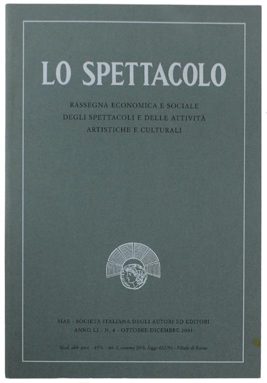 Lo Spettacolo. Rassegna Economica E Sociale Degli Spettacoli E Attività Artistiche E Culturali. Anno Li - N. 4 - Ottobre-Dicembre 2001 - copertina