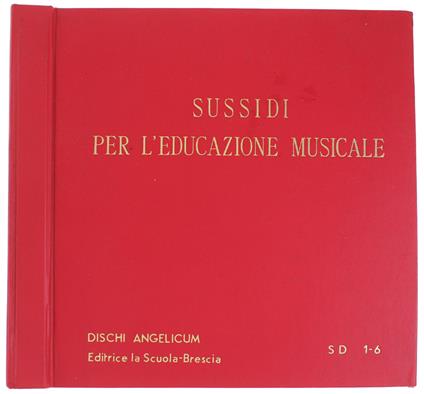 Sussidi Per L'educazione Musicale: Dischi Angelicum (6 Dischi Vinile 33 Giri  In Custodia) - Colarizi G., Graziosi G - copertina