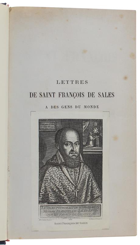 Lettres De Saint François De Sales A De Gens Du Monde Précédées D'un Avant-Propos Et D'une Notice Sur Le Saint