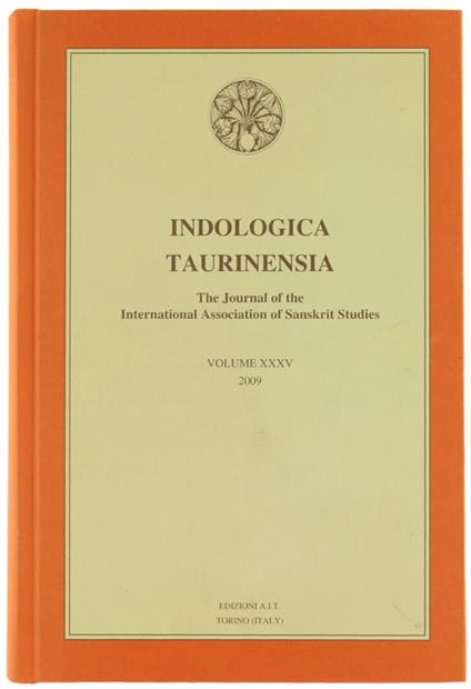 Indologica Taurinensia. Volume Xxxv - 2009. The Journal Of The International Association Of Sanskrit Studies - copertina