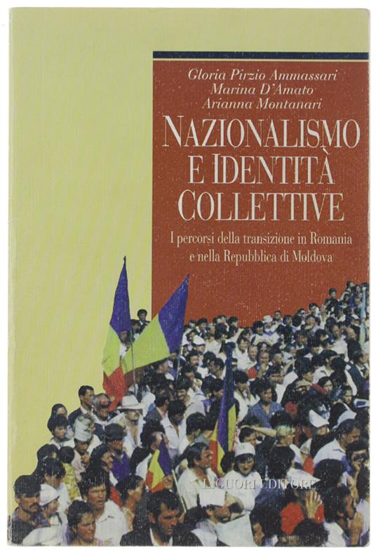 Nazionalismo E Identità Collettive. I Percorsi Della Transizione In Romania E Nella Repubblica Di Moldova - copertina