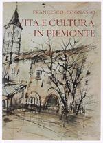 Vita E Cultura In Piemonte Dal Medioevo Ai Nostri Giorni. [Intonso: Come Nuovo] - Cognasso Francesco