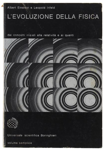 L' Evoluzione Della Fisica. Sviluppo Delle Idee Dai Concetti Iniziali Alla Relatività E Ai Quanti - copertina