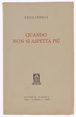 Quando Non Si Aspetta Più. Disegni Di Felice Vellan - Fedeli Enzo - Editrice Superga, - 1952