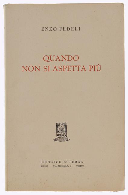 Quando Non Si Aspetta Più. Disegni Di Felice Vellan - Fedeli Enzo - Editrice Superga, - 1952 - copertina