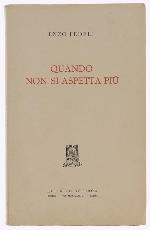 Quando Non Si Aspetta Più. Disegni Di Felice Vellan - Fedeli Enzo - Editrice Superga, - 1952 - copertina
