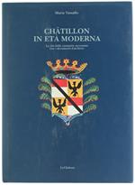 Chatillon In Età Moderna. La Vita Della Comunità Racontata Con I Documenti D'archivio