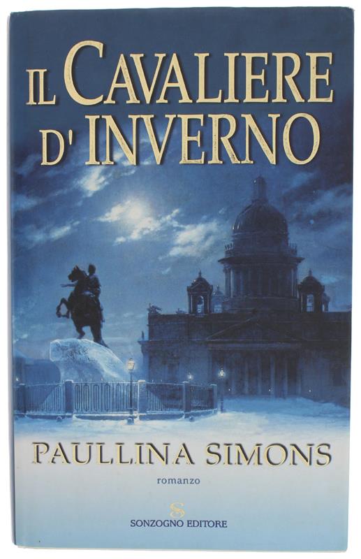 Il Cavaliere D'inverno [Prima Edizione] - Simons Paullina - Sonzogno, Romanzi, - 2001 - Paullina Simons - copertina