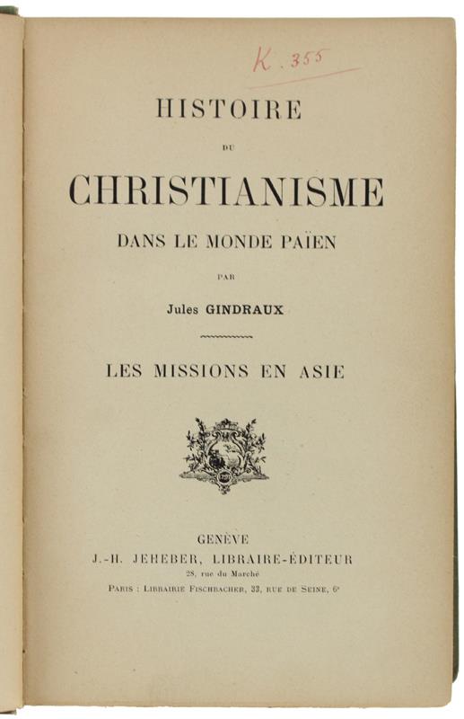Les Missions En Asie -  Histoire Du Christianisme Dans Le Monde Paien - Gindraux Jules