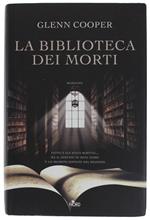 Biblioteca Dei Morti (Rilegato) - Cooper Glenn - Editrice Nord, - 2009