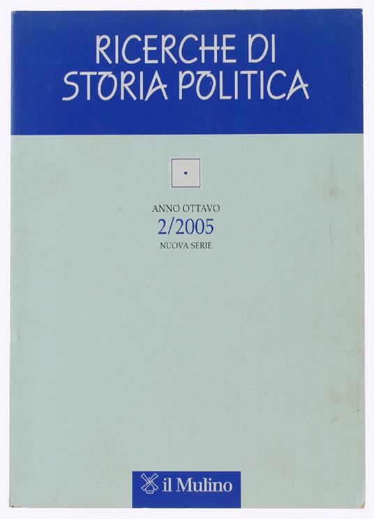 Ricerche Di Storia Politica. Anno Ottavo - N. 2 / 2005 - Autori Vari - copertina