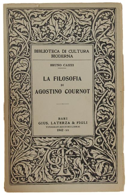 Filosofia Di Agostino Cournot - Caizzi Bruno - Laterza Bcm, - 1942 - Bruno Caizzi - copertina