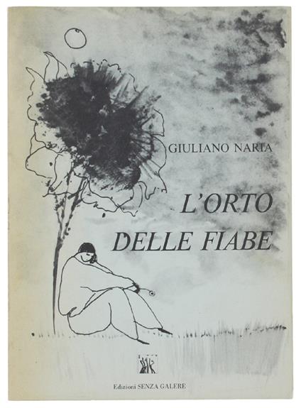 L' Orto Delle Fiabe - Naria Giuliano - Edizioni Senza Galere, - 1980 - Giuliano Naria - copertina
