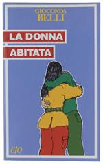 Donna Abitata [Come Nuovo] - Belli Gioconda - Edizioni E/O - 2005