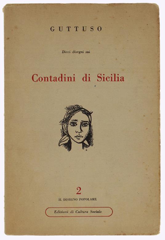 Dieci Disegni E Uno Scritto Sui Contadini Di Sicilia - Renato Guttuso - copertina
