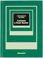L' Attacco A Pearl Harbor.  I Documenti Terribili N. 12