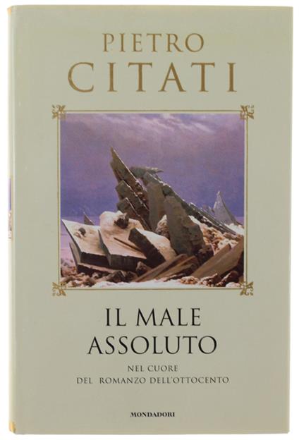 Il Male Assoluto. Nel Cuore Del Romanzo Dell'ottocento - Pietro Citati - copertina