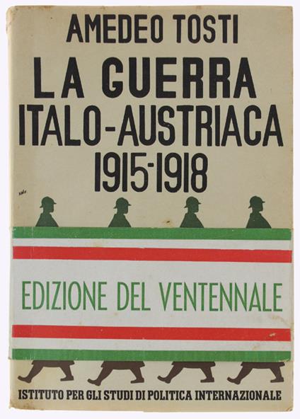 Guerra Italo-Austriaca 1915-1918. Sommario Storico - Amedeo Tosti - copertina