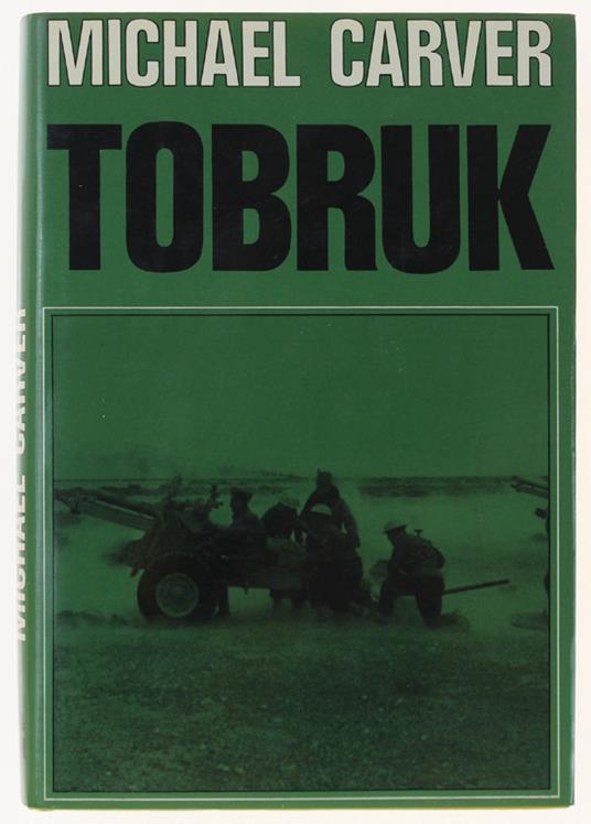 Tobruk [Prima Edizione Italiana] - Carver Michael - Micheal Carver - copertina