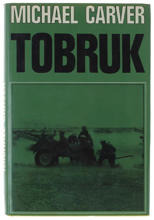 Tobruk [Prima Edizione Italiana] - Carver Michael - Micheal Carver - copertina