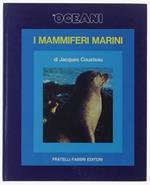I Mammiferi Marini- Gli Oceani - Cousteau Jacques
