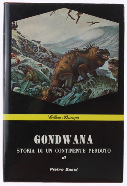Gondwana. Storia Di Un Continente Perduto - Pietro Sassi - copertina