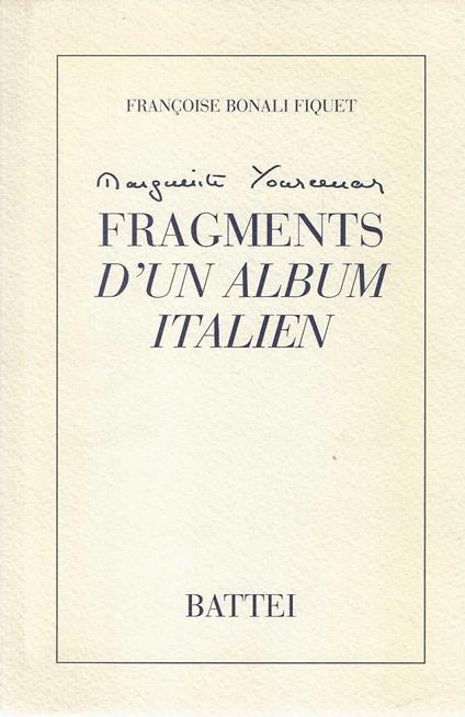 Marguerite Yourcenar . Fragments d'un album italien - copertina