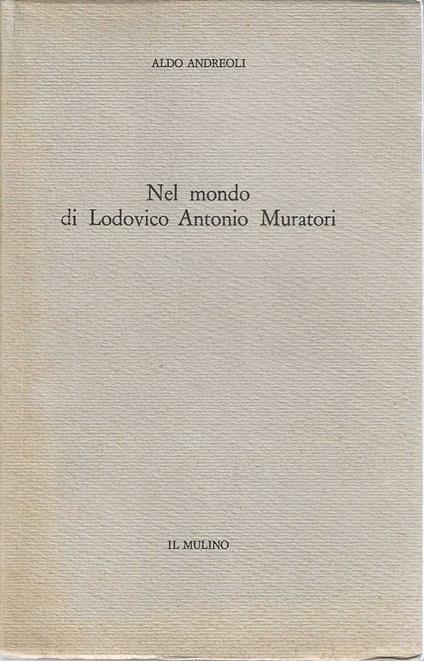 Nel mondo di Lodovico Antonio Muratori - Aldo Andreolo - copertina