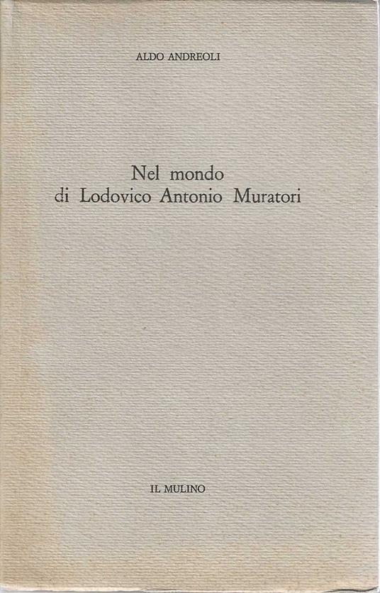 Nel mondo di Lodovico Antonio Muratori - Aldo Andreolo - copertina
