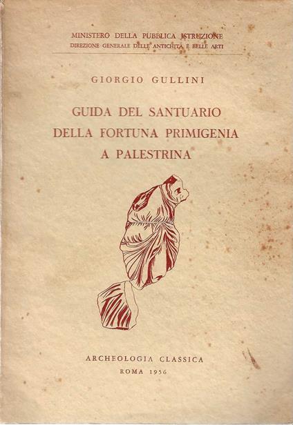 Guida del santuario della fortuna primigenia a palestrina - Giorgio Gullini - copertina