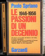 Le passioni di un decennio 1946-1956