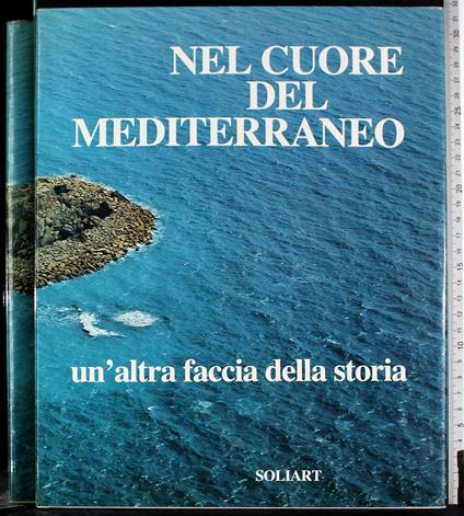 Nel cuore del Mediterraneo. Un'altra faccia della storia - copertina
