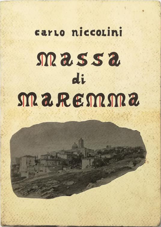 Massa di Maremma Scritti vari pubblicati su «La Torre Massetana» 1956-1965 - Carla Nicolini - copertina