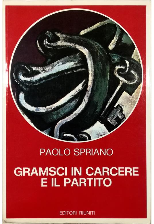 Gramsci in carcere e il partito - Paolo Spriano - copertina